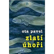 Zlatí úhoři - Ota Pavel