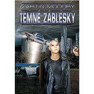 Temné záblesky - Martin Moudrý
