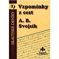 Vzpomínky z cest - Antonín Benjamin Svojsík