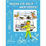 Hledejte bílý Mercedes - Radek Kučera