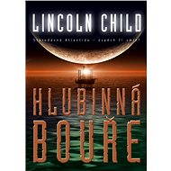 Hlubinná bouře - Lincoln Child