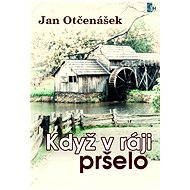 Když v ráji pršelo - Jan Otčenášek