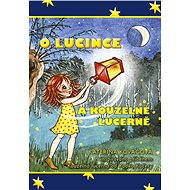 O Lucince a kouzelné lucerně - Kateřina Kováčová