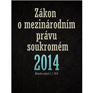 Zákon o mezinárodním právu soukromém 2014 - collective of authors  Multiple authors