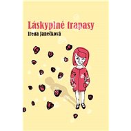 Láskyplné trapasy - Irena Janečková