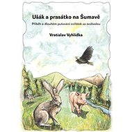 Ušák a prasátko na Šumavě - Vratislav Vyhlídka
