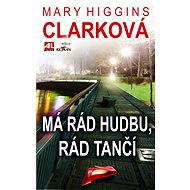 Má rád hudbu, rád tančí - Mary Higgins Clarková