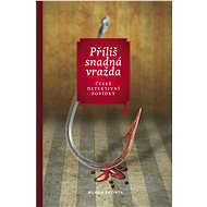 Příliš snadná vražda - autorů kolektiv