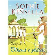 Víkend s přáteli - Sophie Kinsella