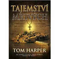 Tajemství mrtvých - Tom Harper