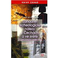 Záhadné archeologické nálezy v Čechách a ve světě - Vladimír Liška