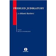 Přehled judikatury z oblasti školství - Milan Podhrázký