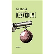 Bezvědomí - Robert Kačeňák
