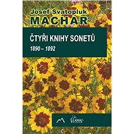 Čtyři knihy sonetů - Josef Svatopluk Machar