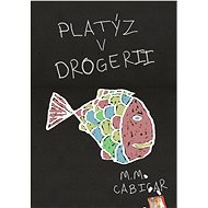 Platýz v drogerii - M. M. Cabicar