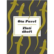Zlatí úhoři - Ota Pavel