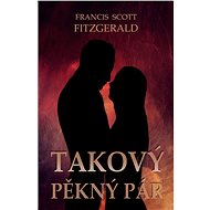 Takový pěkný pár - Francis Scott Fitzgerald