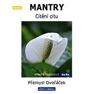 MANTRY – Cítění citu - Přemysl Dvořáček