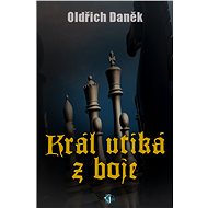 Král utíká z boje - Oldřich Daněk