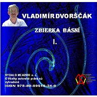 Zbierka básní  I. - Vladimír Dvorščák