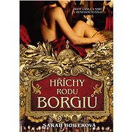 Hříchy rodu Borgiů - Sarah Bowerová