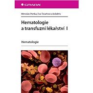 Hematologie a transfuzní lékařství I - Miroslav Penka