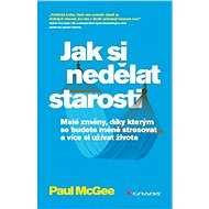 How not to worry - Paul McGee