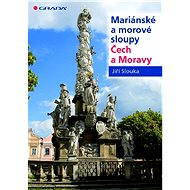 Marian and Plague Columns of Bohemia and Moravia - Jiří Slouka