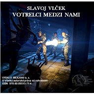 Votrelci medzi nami - Vlček Slavoj