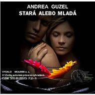 Stará alebo mladá - Andrea Guzel
