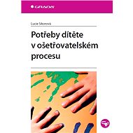 The needs of the child in the nursing process - Lucie Sikorová