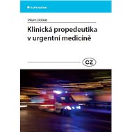 Clinical Propedeutics in Emergency Medicine - Viliam Dobiáš