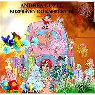 Rozprávky do kapsičky IV. - Andrea Guzel