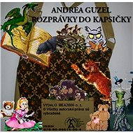 Rozprávky do kapsičky  I. - Andrea Guzel
