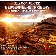 Neuveriteľné príbehy - Vlček Slavoj