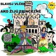 Ako žijú princezné - Vlček Slavoj