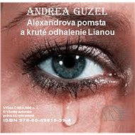 Alexandrova pomsta a kruté odhalenie Lianou - Andrea Guzel