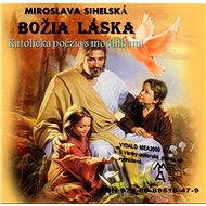Božia láska - katolícka poézia - Miroslava Sihelská