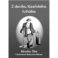 Z deníku lázeňského šviháka - Miroslav Šilar