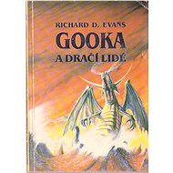 Gooka a dračí lidé - Richard D. Evans