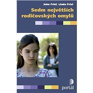 Sedm největších rodičovských omylů - John a Linda Friel