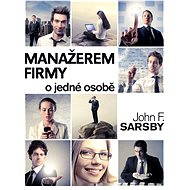 Manažerem firmy o jedné osobě - John F. Sarsby