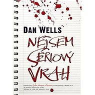 Nejsem sériový vrah - Dan Wells