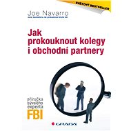 Jak prokouknout kolegy i obchodní partnery - Joe Navarro