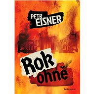 Rok ohně - Petr Eisner