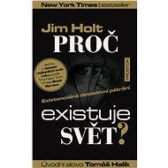 Proč existuje svět? - Jim Holt