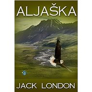 Aljaška - Jack London
