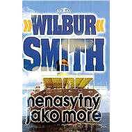 Nenasytný jako moře - Wilbur Smith