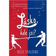Lásko, kde jsi? - Nick Spalding
