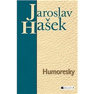 Jaroslav Hašek – Humoresky - Jaroslav Hašek